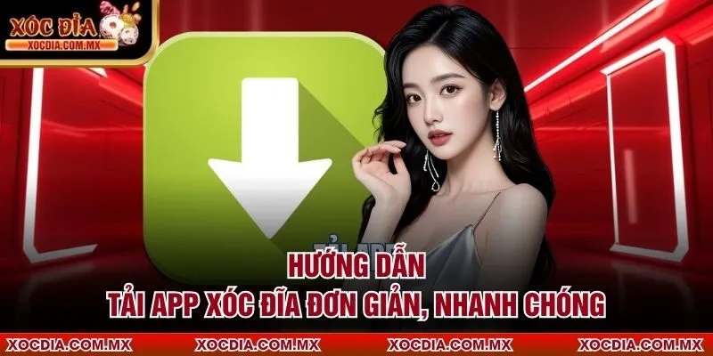 Hướng dẫn tải app xóc đĩa đơn giản, nhanh chóng